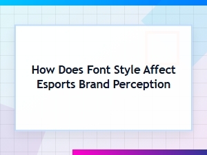 How Fonts Shape Esports Brand Perception