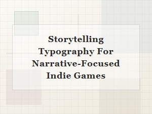 Crafting Narrative with Storytelling Typography